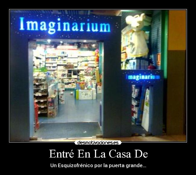 Entré En La Casa De - Un Esquizofrénico por la puerta grande...