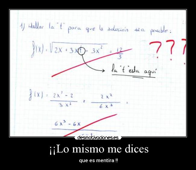 ¡¡Lo mismo me dices -