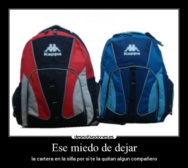 Ese miedo de dejar -