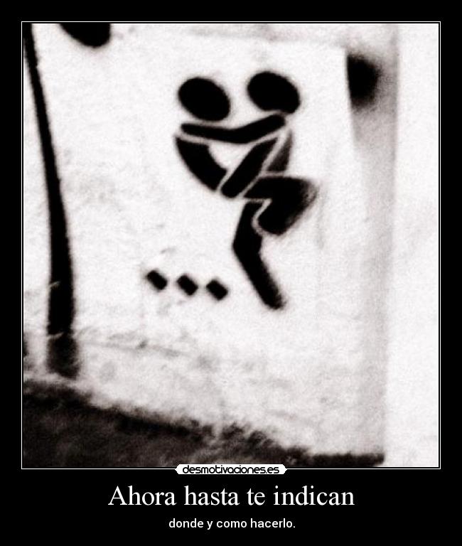 carteles ahora hasta indican desmotivaciones