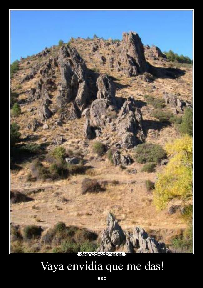 Vaya envidia que me das! - asd