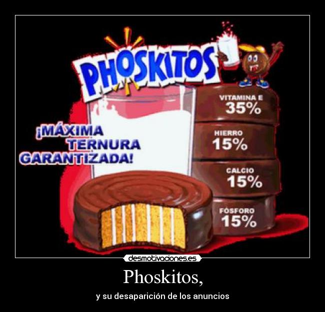 Phoskitos, - y su desaparición de los anuncios