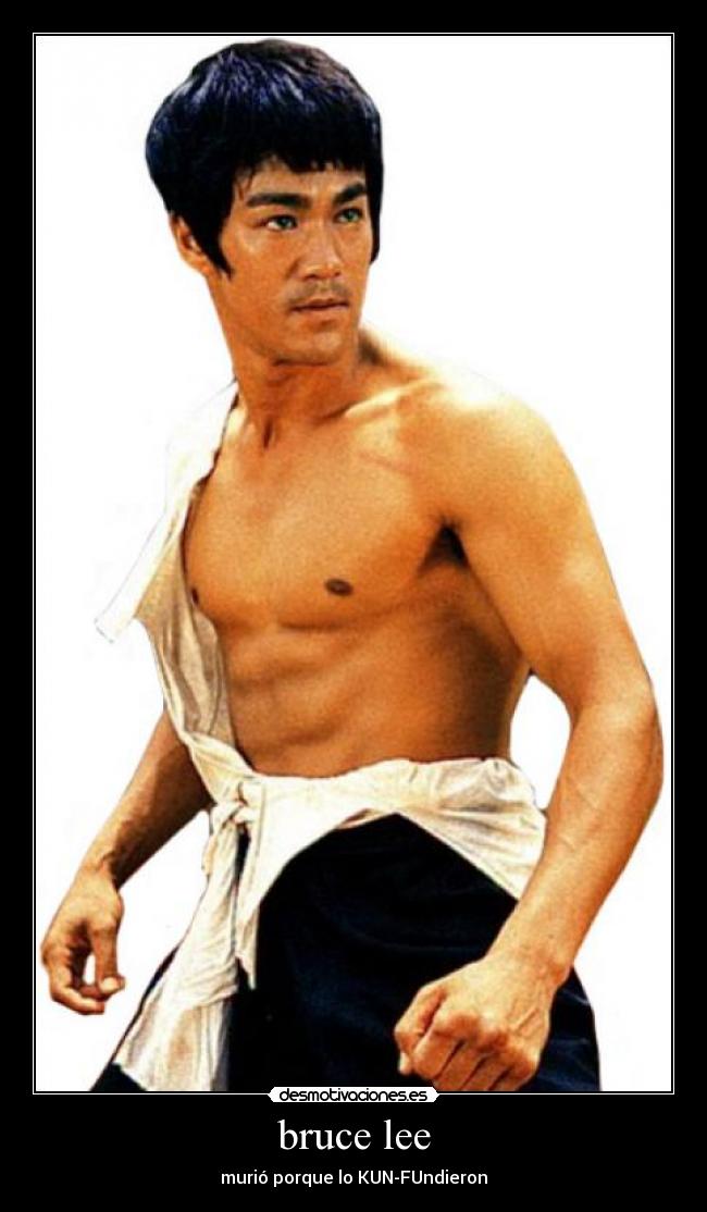 bruce lee - murió porque lo KUN-FUndieron