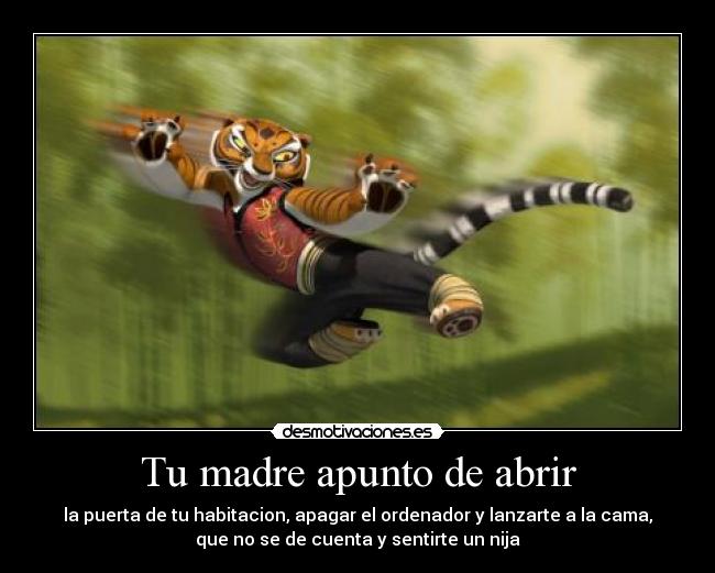 Tu madre apunto de abrir - 