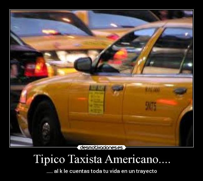 Tipico Taxista Americano.... - ..... al k le cuentas toda tu vida en un trayecto