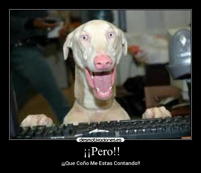 ¡¡Pero!! -