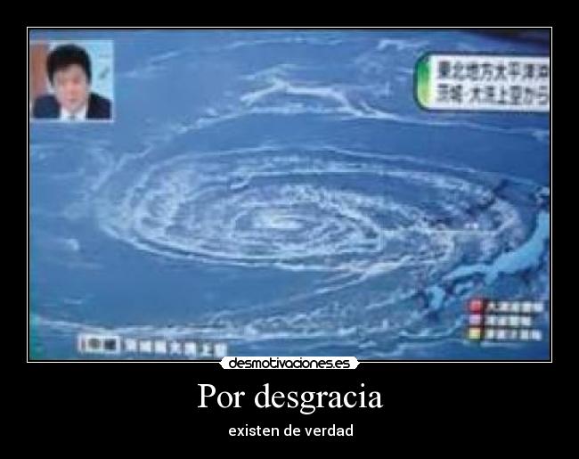 Por desgracia - existen de verdad