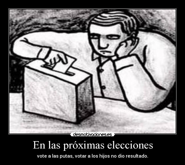 carteles votar putas desmotivaciones