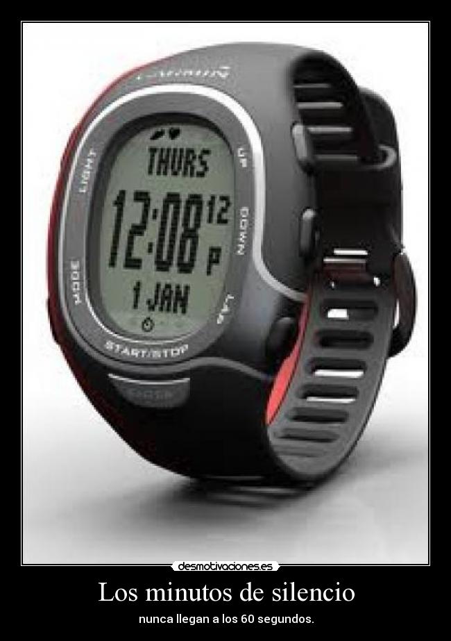 Los minutos de silencio - nunca llegan a los 60 segundos.