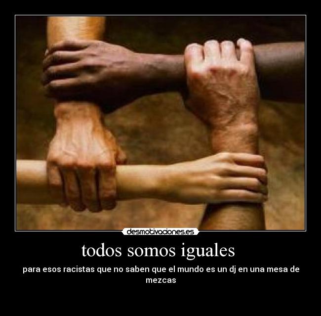 todos somos iguales -