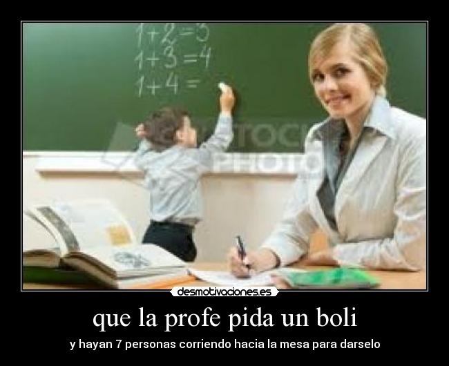 que la profe pida un boli -