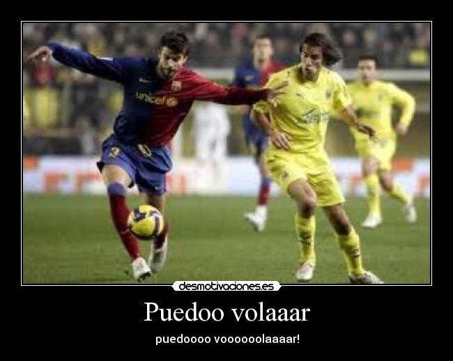 Puedoo volaaar - puedoooo voooooolaaaar!