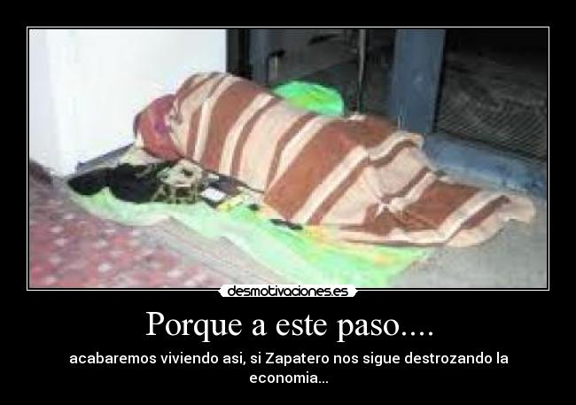 Porque a este paso.... -