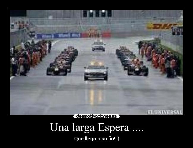 Una larga Espera .... - Que llega a su fin! :)