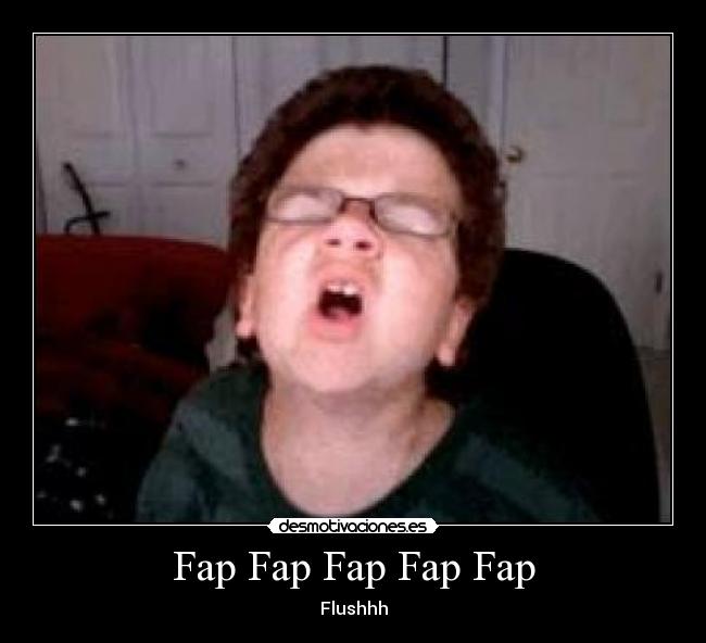 Fap Fap Fap Fap Fap -