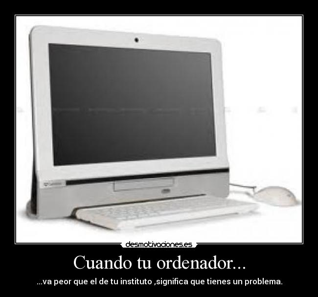 Cuando tu ordenador... - 