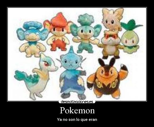 Pokemon - Ya no son lo que eran