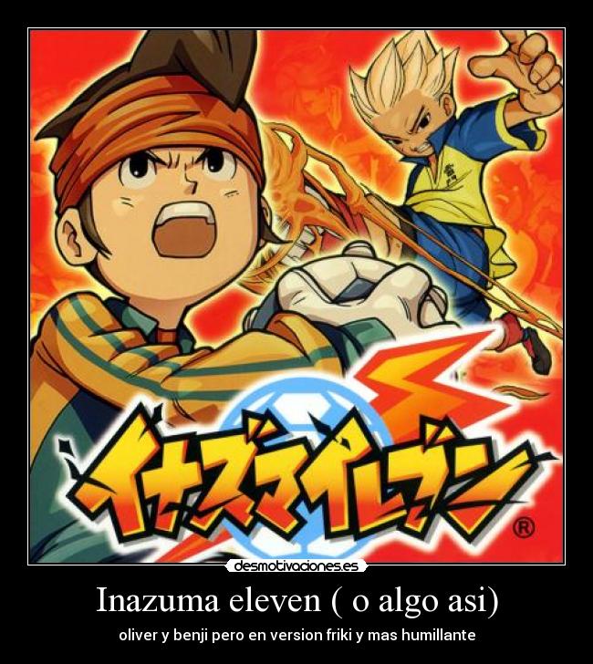 Inazuma eleven ( o algo asi) -
