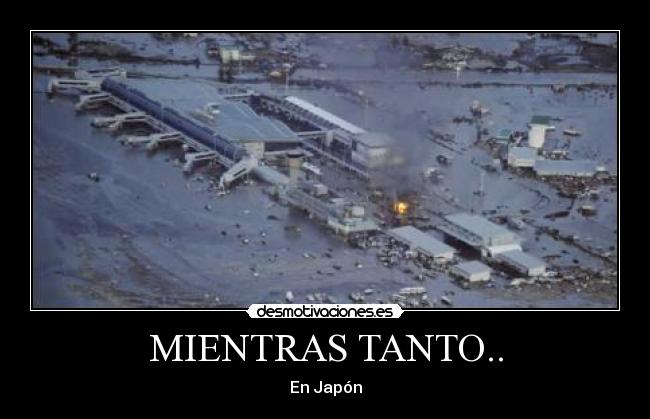MIENTRAS TANTO.. - En Japón