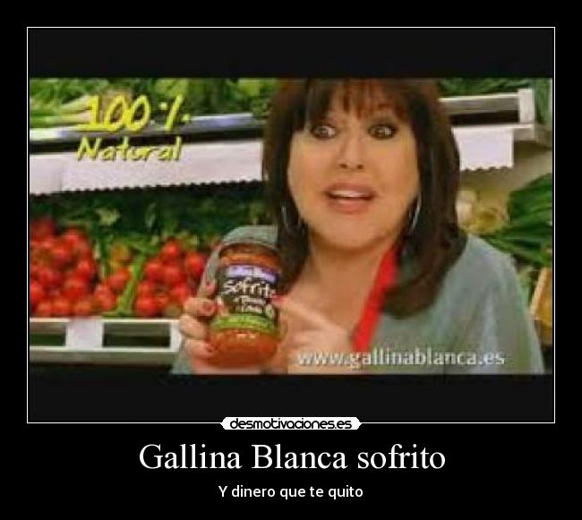 Gallina Blanca sofrito - Y dinero que te quito