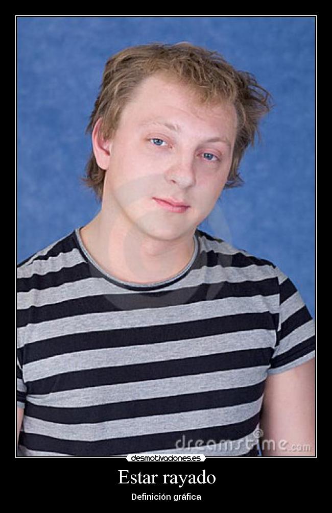 Estar rayado - 