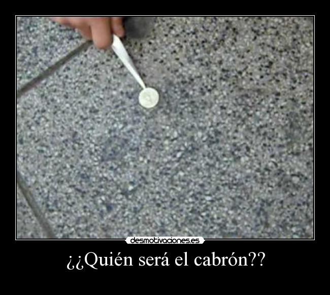 ¿¿Quién será el cabrón?? - 