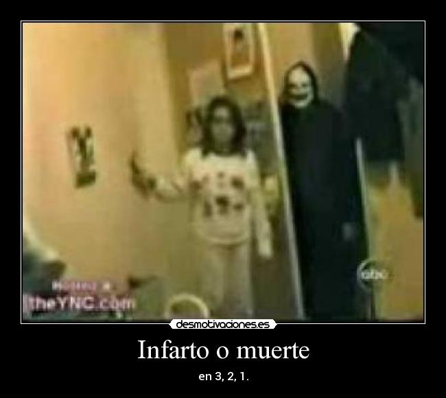 Infarto o muerte -