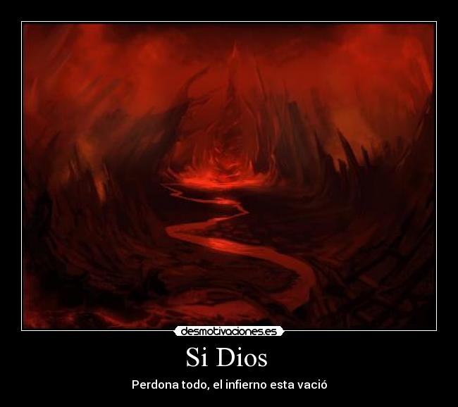 Si Dios - Perdona todo, el infierno esta vació