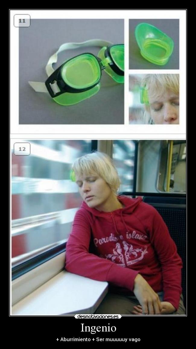 Ingenio - + Aburrimiento + Ser muuuuuy vago