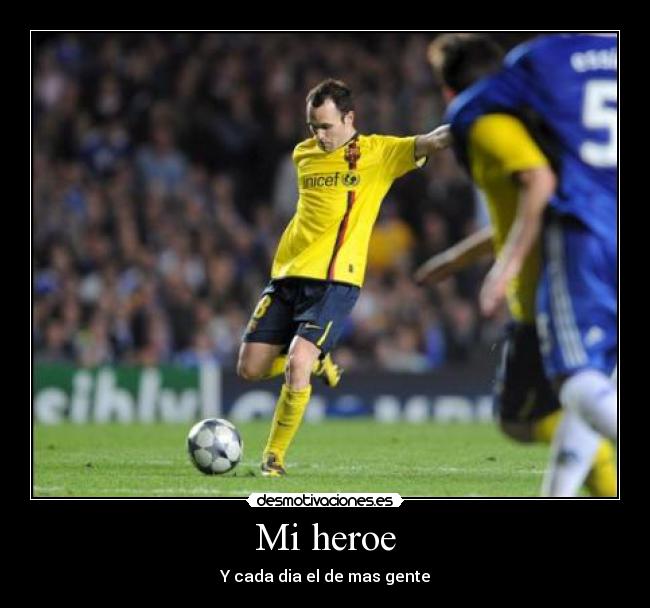 Mi heroe - Y cada dia el de mas gente