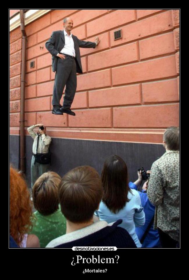 ¿Problem? -