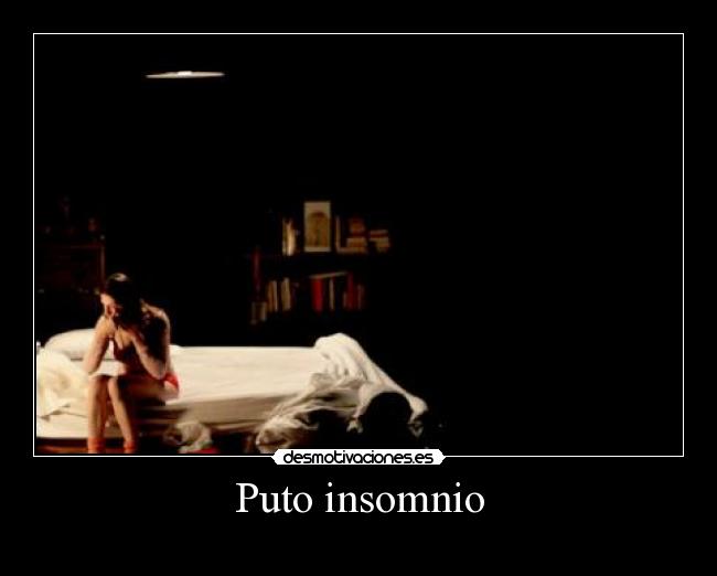Puto insomnio - 