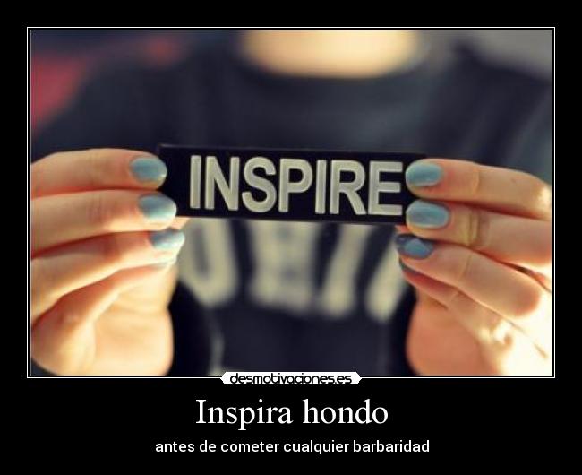 Inspira hondo -