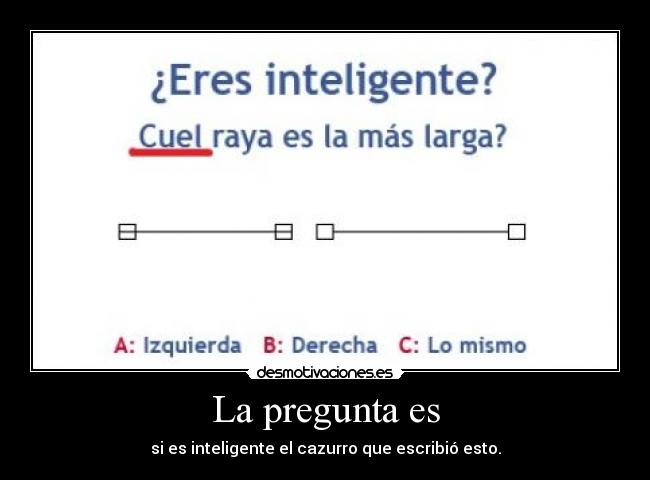 carteles inteligente pregunta quiz desmotivaciones