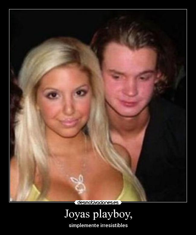 Joyas playboy, - simplemente irresistibles