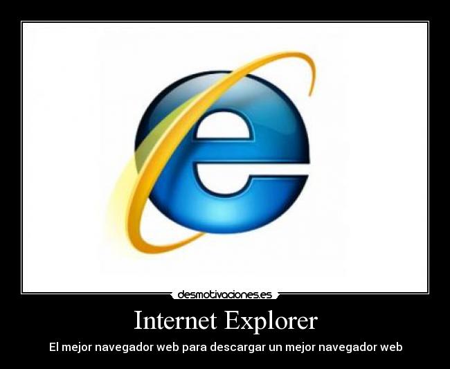 Internet Explorer - El mejor navegador web para descargar un mejor navegador web
