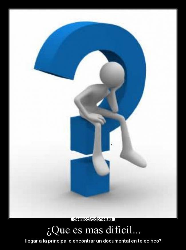 ¿Que es mas dificil... - 