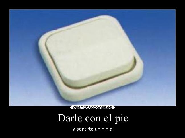 Darle con el pie - 
