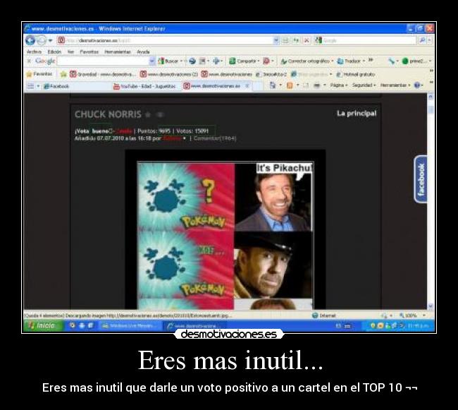 Eres mas inutil... - Eres mas inutil que darle un voto positivo a un cartel en el TOP 10 ¬¬