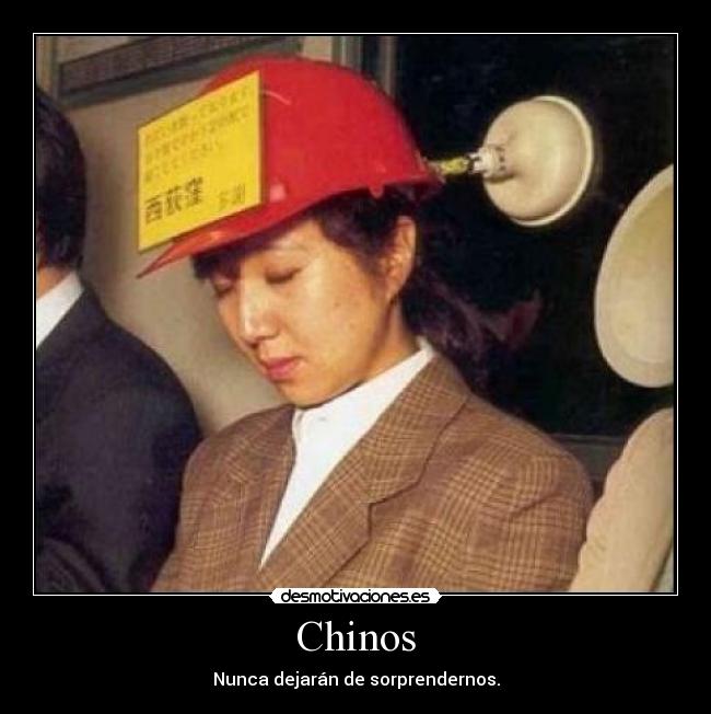 Chinos - Nunca dejarán de sorprendernos.