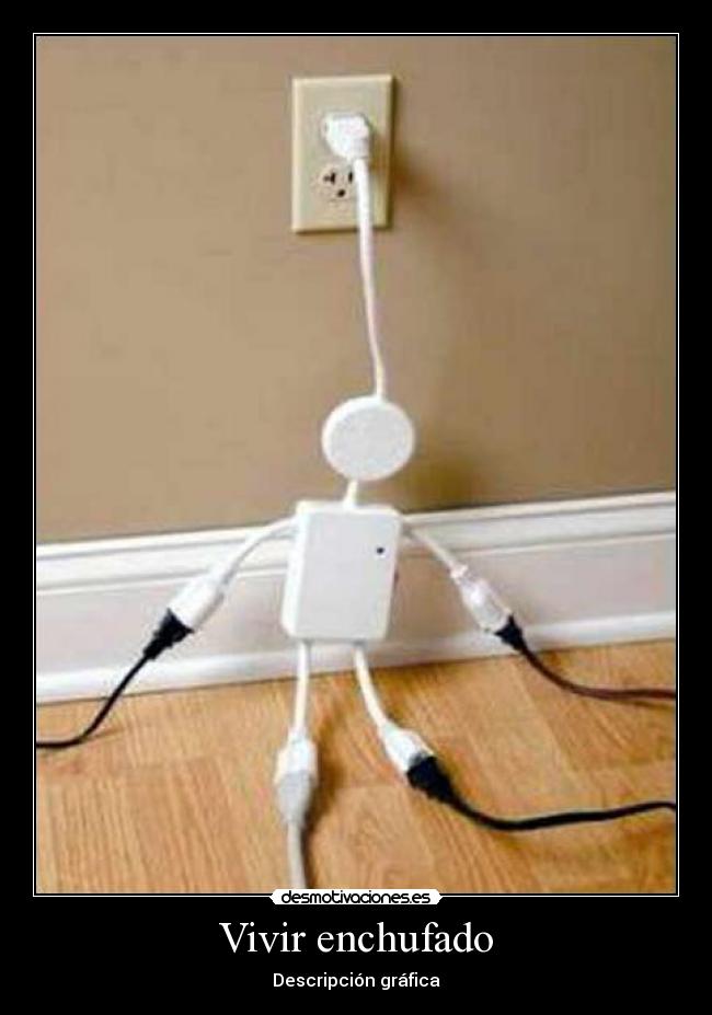 carteles vivir enchufado desmotivaciones