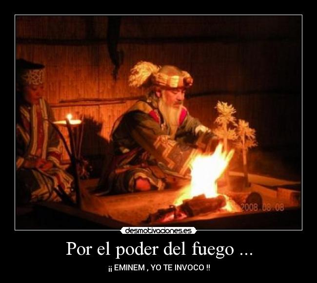 Por el poder del fuego ... - 