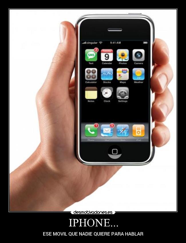 IPHONE... - ESE MOVIL QUE NADIE QUIERE PARA HABLAR