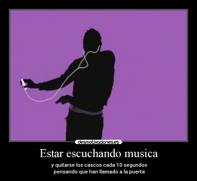 Estar escuchando musica - 