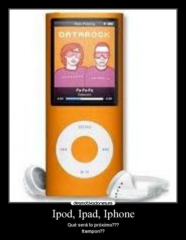 Ipod, Ipad, Iphone -