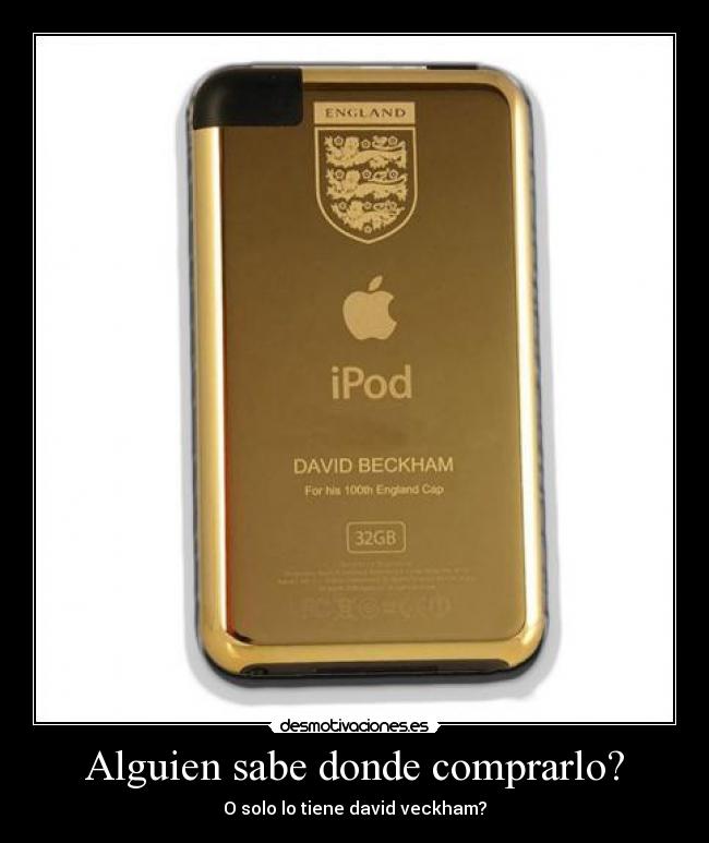 Alguien sabe donde comprarlo? - O solo lo tiene david veckham?