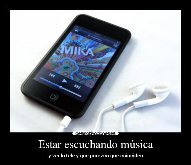 Estar escuchando música -