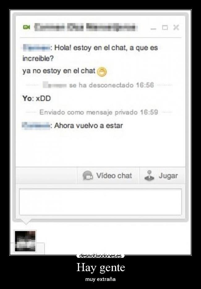 Hay gente - muy extraña