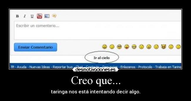 Creo que... - taringa nos está intentando decir algo.