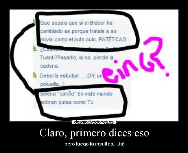 Claro, primero dices eso -